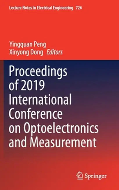 Proceedings of 2019 International Conference on Optoelectronics and Measurement by Yingquan Peng