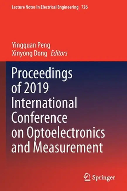 Proceedings of 2019 International Conference on Optoelectronics and Measurement by Yingquan Peng