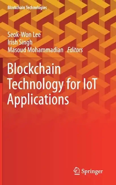 Blockchain Technology for Iot Applications by Seok-Won Lee