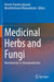 Medicinal Herbs and Fungi: Neurotoxicity vs. Neuroprotection by Dinesh Chandra Agrawal