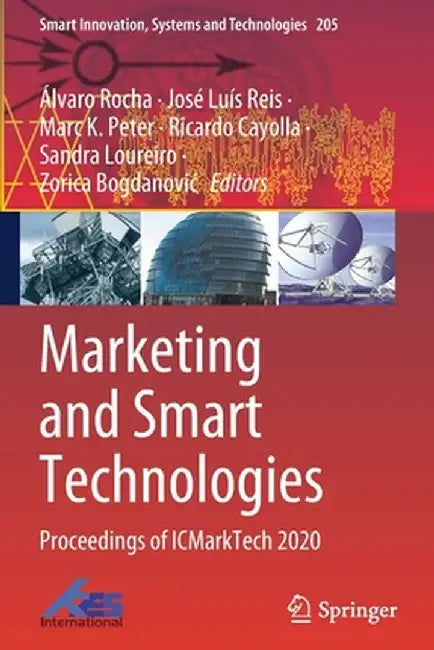 Marketing and Smart Technologies: Proceedings of Icmarktech 2020 by Álvaro Rocha