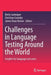 Challenges in Language Testing Around the World: Insights for Language Test Users by Betty Lanteigne
