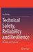 Technical Safety, Reliability and Resilience: Methods and Processes by Ivo Häring