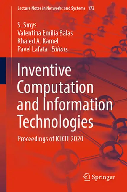 Inventive Computation and Information Technologies: Proceedings of Icicit 2020 by S. Smys