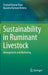 Sustainability in Ruminant Livestock: Management and Marketing by Pramod Kumar Rout, Basanta Kumara Behera