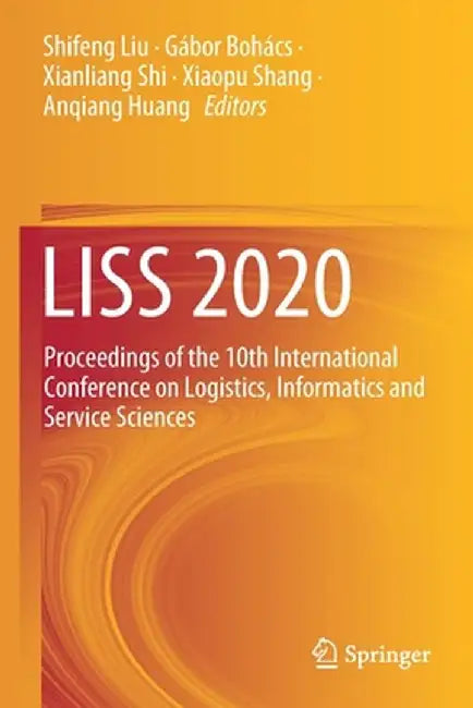 Liss 2020: Proceedings of the 10th International Conference on Logistics, Informatics and Service Sciences by Shifeng Liu
