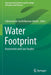 Water Footprint: Assessment and Case Studies by Subramanian Senthilkannan Muthu