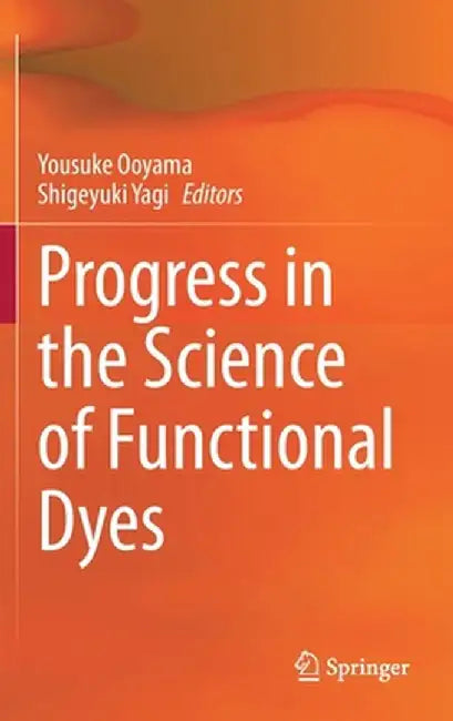 Progress in the Science of Functional Dyes by Yousuke Ooyama