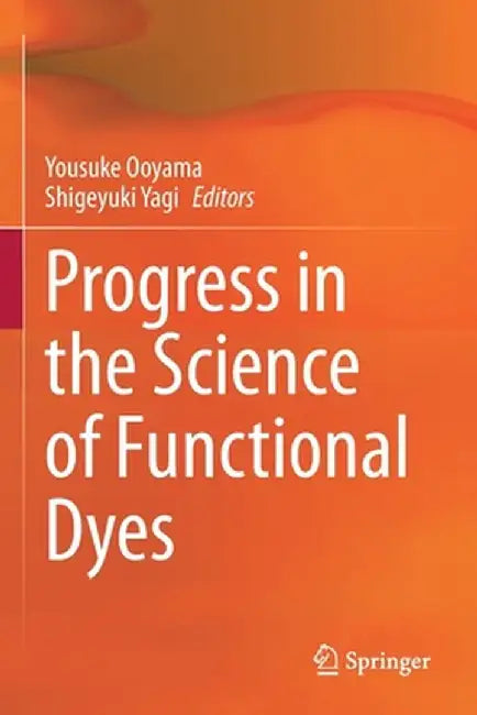 Progress in the Science of Functional Dyes by Yousuke Ooyama