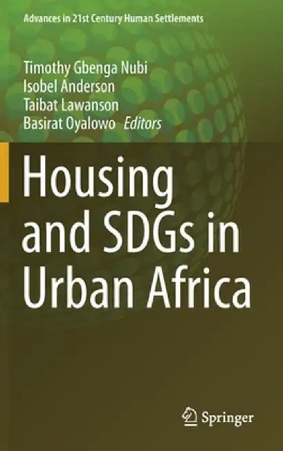 Housing and Sdgs in Urban Africa by Timothy Gbenga Nubi