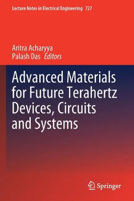 Advanced Materials for Future Terahertz Devices, Circuits and Systems by Aritra Acharyya