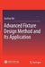 Advanced Fixture Design Method and Its Application by Guohua Qin
