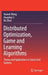 Distributed Optimization, Game and Learning Algorithms: Theory and Applications in Smart Grid Systems by Huiwei Wang
