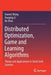 Distributed Optimization, Game and Learning Algorithms: Theory and Applications in Smart Grid Systems by Huiwei Wang