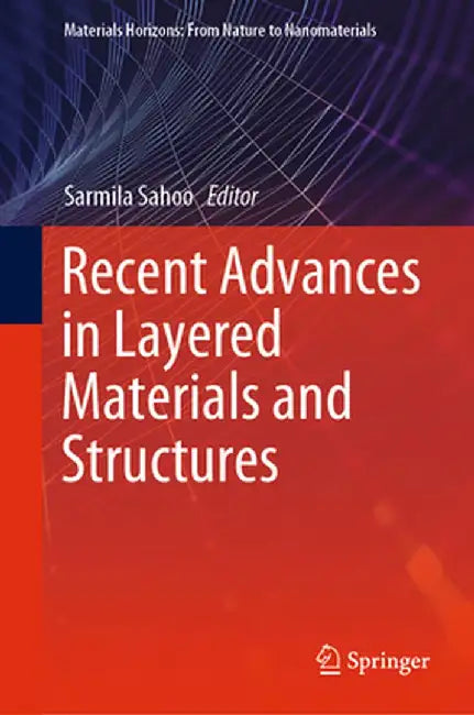 Recent Advances in Layered Materials and Structures by Sarmila Sahoo