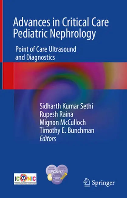 Advances in Critical Care Pediatric Nephrology: Point of Care Ultrasound and Diagnostics by Sidharth Kumar Sethi