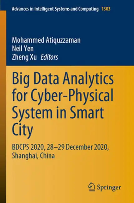 Big Data Analytics for Cyber-Physical System in Smart City: Bdcps 2020, 28-29 December 2020, Shanghai, China by Mohammed Atiquzzaman