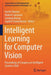 Intelligent Learning for Computer Vision: Proceedings of Congress on Intelligent Systems 2020 by Harish Sharma