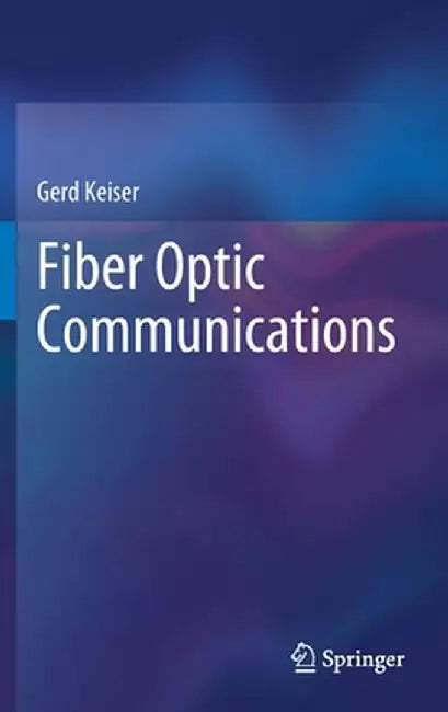 Fiber Optic Communications by Gerd Keiser