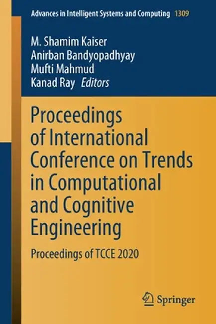 Proceedings of International Conference on Trends in Computational and Cognitive Engineering: Proceedings of Tcce 2020 by M. Shamim Kaiser