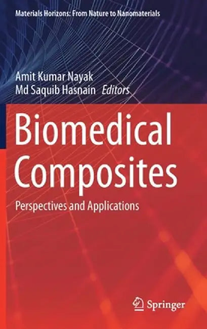 Biomedical Composites: Perspectives and Applications by Amit Kumar Nayak