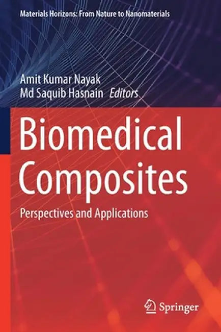 Biomedical Composites: Perspectives and Applications by Amit Kumar Nayak