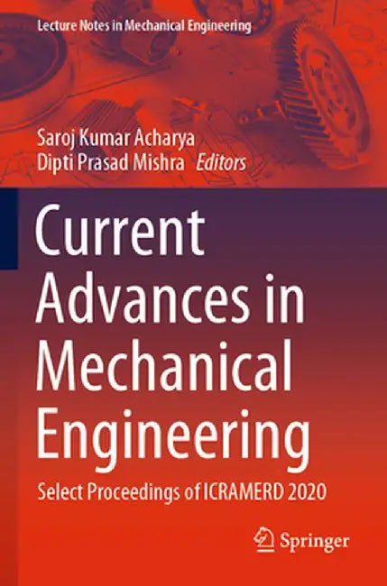 Current Advances in Mechanical Engineering: Select Proceedings of Icramerd 2020 by Saroj Kumar Acharya