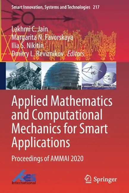 Applied Mathematics and Computational Mechanics for Smart Applications: Proceedings of Ammai 2020 by Lakhmi C. Jain
