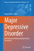 Major Depressive Disorder: Rethinking and Understanding Recent Discoveries by Yong-Ku Kim