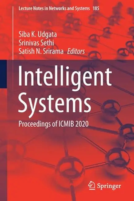 Intelligent Systems: Proceedings of Icmib 2020 by Siba K. Udgata