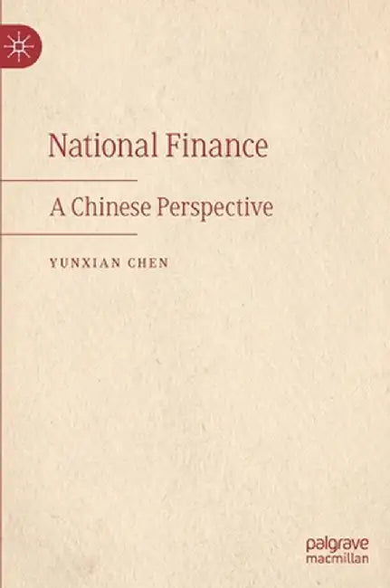 National Finance: A Chinese Perspective by Yunxian Chen