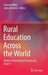 Rural Education Across the World: Models of Innovative Practice and Impact by Simone White