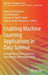 Enabling Machine Learning Applications in Data Science: Proceedings of Arab Conference for Emerging Technologies 2020 by Aboul Ella Hassanien