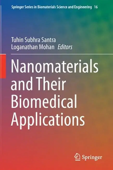 Nanomaterials and Their Biomedical Applications by Tuhin Subhra Santra