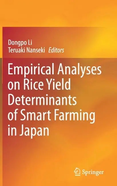Empirical Analyses on Rice Yield Determinants of Smart Farming in Japan by Dongpo Li