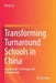 Transforming Turnaround Schools in China: Approaches, Challenges and Achievements by Peng Liu