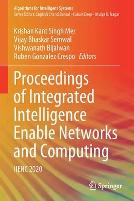 Proceedings of Integrated Intelligence Enable Networks and Computing: Iienc 2020 by Krishan Kant Singh Mer