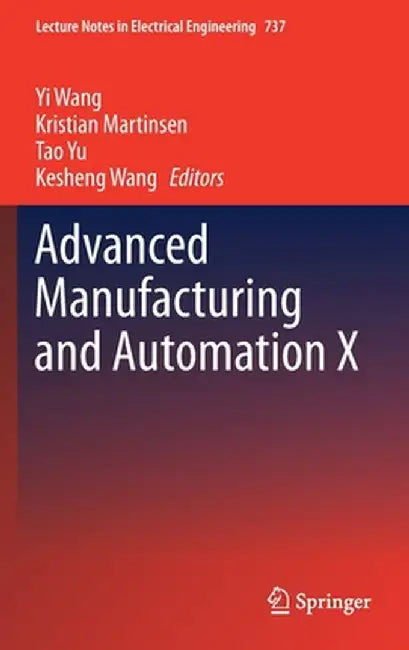 Advanced Manufacturing and Automation X by Yi Wang