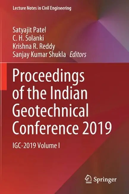 Proceedings of the Indian Geotechnical Conference 2019: Igc-2019 Volume I by Satyajit Patel