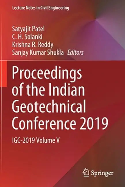 Proceedings of the Indian Geotechnical Conference 2019: Igc-2019 Volume V by Satyajit Patel