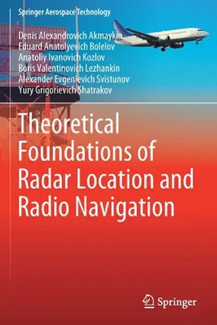 Theoretical Foundations of Radar Location and Radio Navigation by Denis Alexandrovich Akmaykin