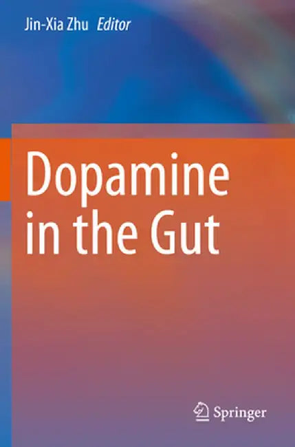 Dopamine in the Gut by Jin-Xia Zhu