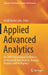 Applied Advanced Analytics: 6th Iima International Conference on Advanced Data Analysis, Business Analytics and Intelligence by Arnab Kumar Laha