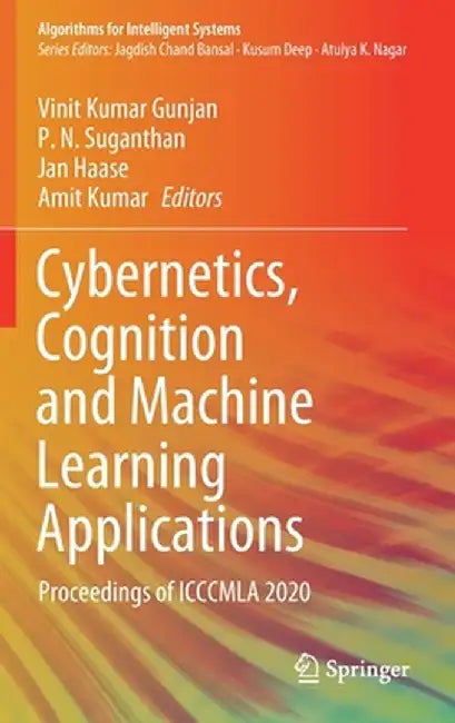 Cybernetics, Cognition and Machine Learning Applications: Proceedings of Icccmla 2020 by Vinit Kumar Gunjan