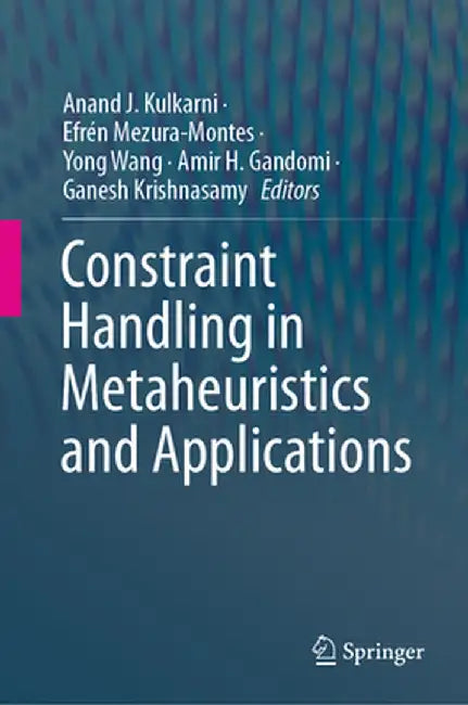 Constraint Handling in Metaheuristics and Applications by Anand J. Kulkarni
