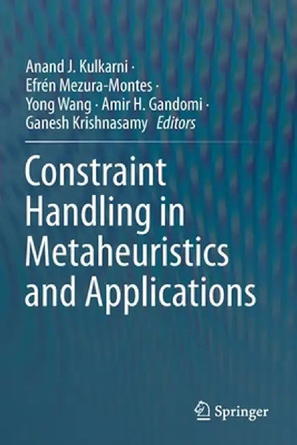 Constraint Handling in Metaheuristics and Applications by Anand J. Kulkarni