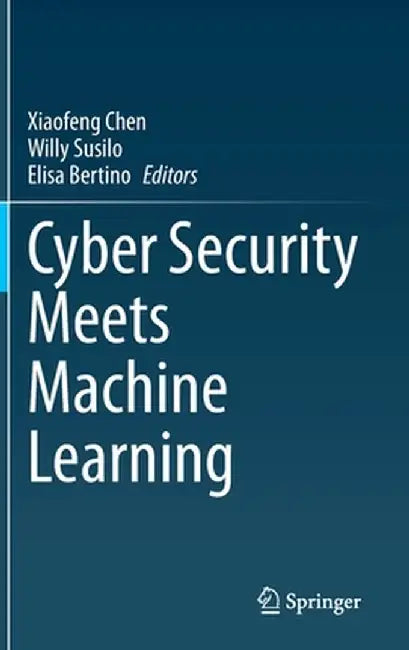 Cyber Security Meets Machine Learning by Xiaofeng Chen