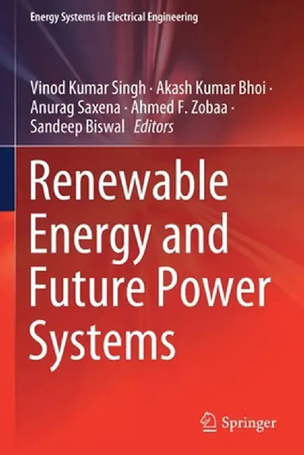 Renewable Energy and Future Power Systems by Vinod Kumar Singh