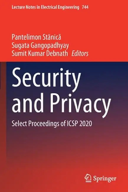 Security and Privacy: Select Proceedings of Icsp 2020 by Pantelimon Stănică