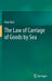 The Law of Carriage of Goods by Sea by Arun Kasi